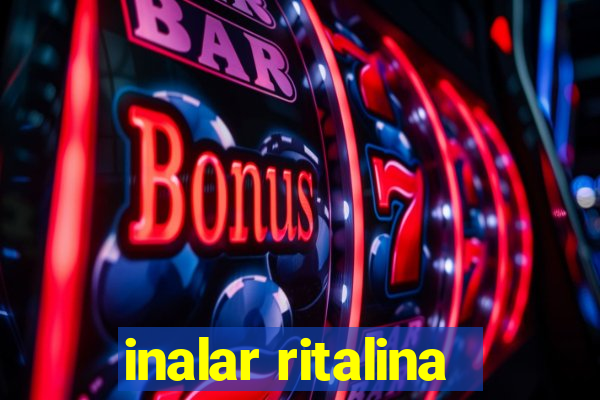 inalar ritalina